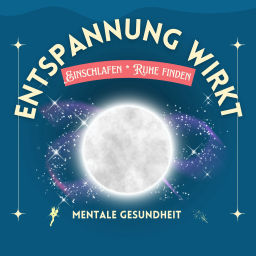 Podcast thumbnail for Entspannung wirkt - einschlafen und zur Ruhe kommen