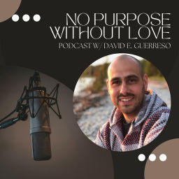 Podcast thumbnail for No Purpose Without Love