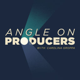 Podcast thumbnail for Angle on Producers with Carolina Groppa