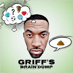 Podcast thumbnail for Griff's Brain Dump