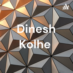 Podcast thumbnail for Dinesh Kolhe