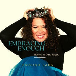 Podcast thumbnail for Embracing Enough