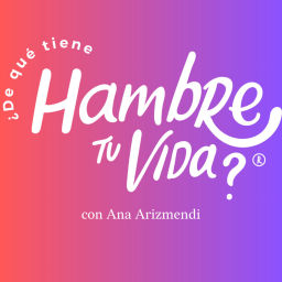 Podcast thumbnail for ¿De qué tiene hambre tu vida?