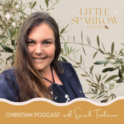 Podcast thumbnail for Little Sparrow Loved with Sarah Tomlinson Podcast