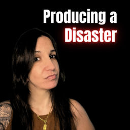 Podcast thumbnail for Producing a Disaster