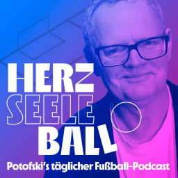 Podcast thumbnail for Herz Seele Ball - Ulli Potofski's täglicher Fußballpodcast