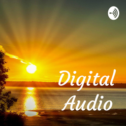 Podcast thumbnail for Digital Audio