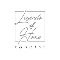Podcast thumbnail for Legends of Home