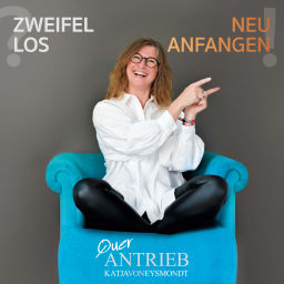 Podcast thumbnail for zweifellos? neu anfangen! Querantrieb dein Coaching-to-go Podcast mit Katja von Eysmondt