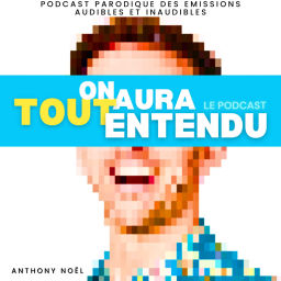 Podcast thumbnail for ON AURA TOUT ENTENDU