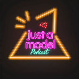 Podcast thumbnail for It's Just A Model