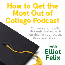 Podcast thumbnail for How to Get the Most Out of College