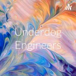 Podcast thumbnail for Underdog Engineers
