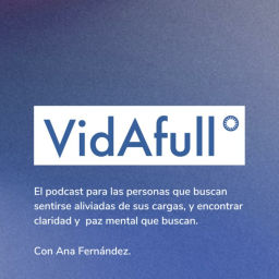 Podcast thumbnail for Vida a full: disminuye tu estrés sin cambiar tu vida