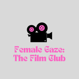 Podcast thumbnail for Female Gaze: The Film Club
