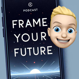Podcast thumbnail for Frame Your Future