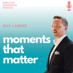 Podcast thumbnail for moments that matter - der Employee Experience Podcast