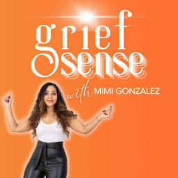 Podcast thumbnail for griefsense with Mimi Gonzalez
