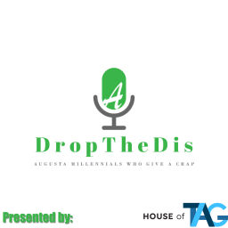 Podcast thumbnail for DropTheDis Augusta