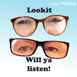 Podcast thumbnail for Lookit Willya Listen