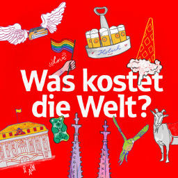 Podcast thumbnail for Was kostet die Welt?