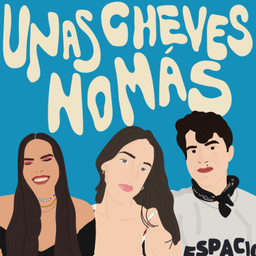 Podcast thumbnail for Unas Cheves Nomás