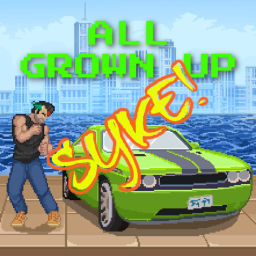 Podcast thumbnail for All Grown Up (Syke)!
