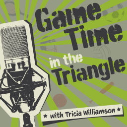 Podcast thumbnail for Game Time in the Triangle