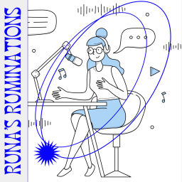 Podcast thumbnail for Runa’s Ruminations