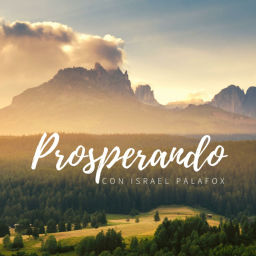 Podcast thumbnail for Prosperando con Israel Palafox