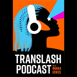 Podcast thumbnail for TransLash Podcast with Imara Jones