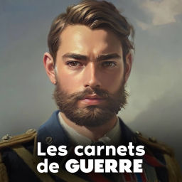 Podcast thumbnail for Les Carnets de GUERRE