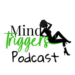 Podcast thumbnail for Mind Triggers Podcast