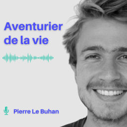 Podcast thumbnail for Aventurier de la vie
