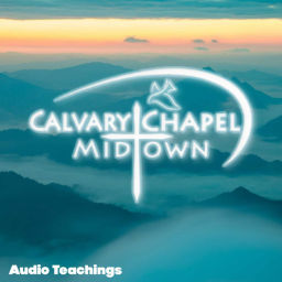Podcast thumbnail for Calvary Chapel Midtown