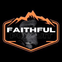 Podcast thumbnail for Faithful Pursuit Podcast