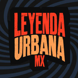 Podcast thumbnail for Leyenda Urbana MX