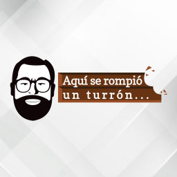 Podcast thumbnail for Aquí se rompió un turrón...