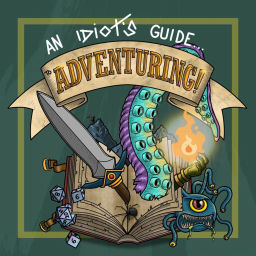 Podcast thumbnail for An Idiot's Guide to Adventuring