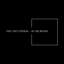 Podcast thumbnail for IN THE ROOM - The Cast Station