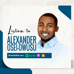 Podcast thumbnail for Alexander Osei-Owusu
