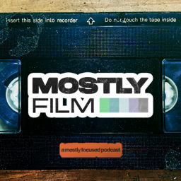Podcast thumbnail for Mostly Film