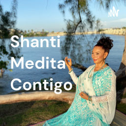 Podcast thumbnail for 🙏🏼 Shanti Medita Contigo