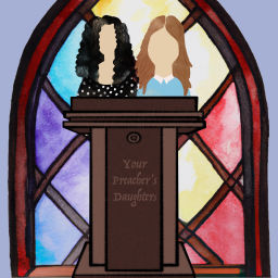 Podcast thumbnail for Your Preacher's Daughters