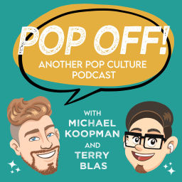 Podcast thumbnail for Pop Off! With Michael and Terry