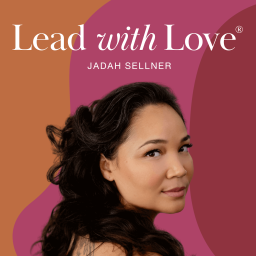 Podcast thumbnail for Lead with Love: Creativity, Business & Life with Jadah Sellner