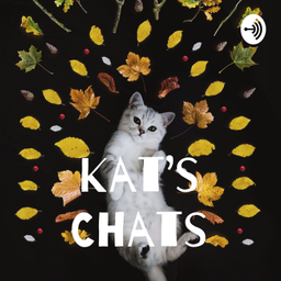Podcast thumbnail for Kat's Chats