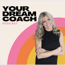 Podcast thumbnail for Your Dream Coach Podcast