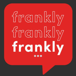 Podcast thumbnail for frankly...