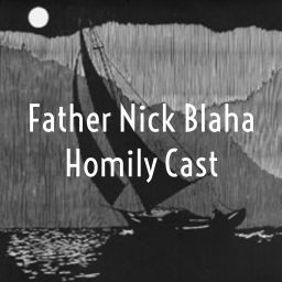 Podcast thumbnail for Father Nick Blaha Homily Cast